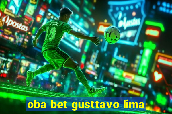 oba bet gusttavo lima